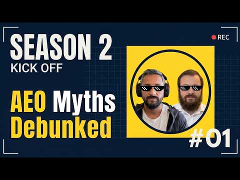 Season 2 Kick Off: AEO Myths Debunked